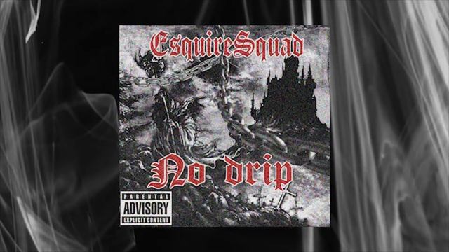 EsquireSquad  - No drip ПРЕМЬЕРА СИНГЛА