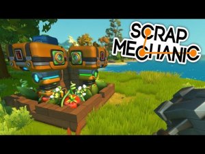 Как построить автоферму в Scrap Mechanic | Скрап Механик