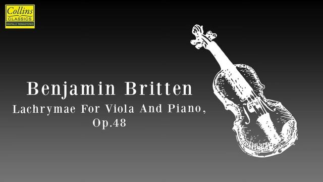 Benjamin Britten: Lachrymae for Viola and Piano, Op.48 (FULL) смотреть онлайн