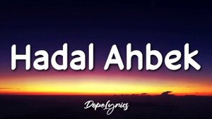 Клип песни- Hadal Ahbek.