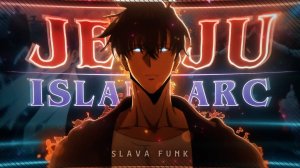 Solo Leveling  Jeju Island Arc  - SLAVA FUNK! [Edit AMV] 4K!