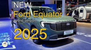 Новый Ford Equator plug-in hybrid version 2025 года. Видео обзор.