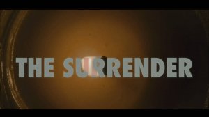 The Surrender: Exclusive Trailer/Капитуляция: эксклюзивный трейлер