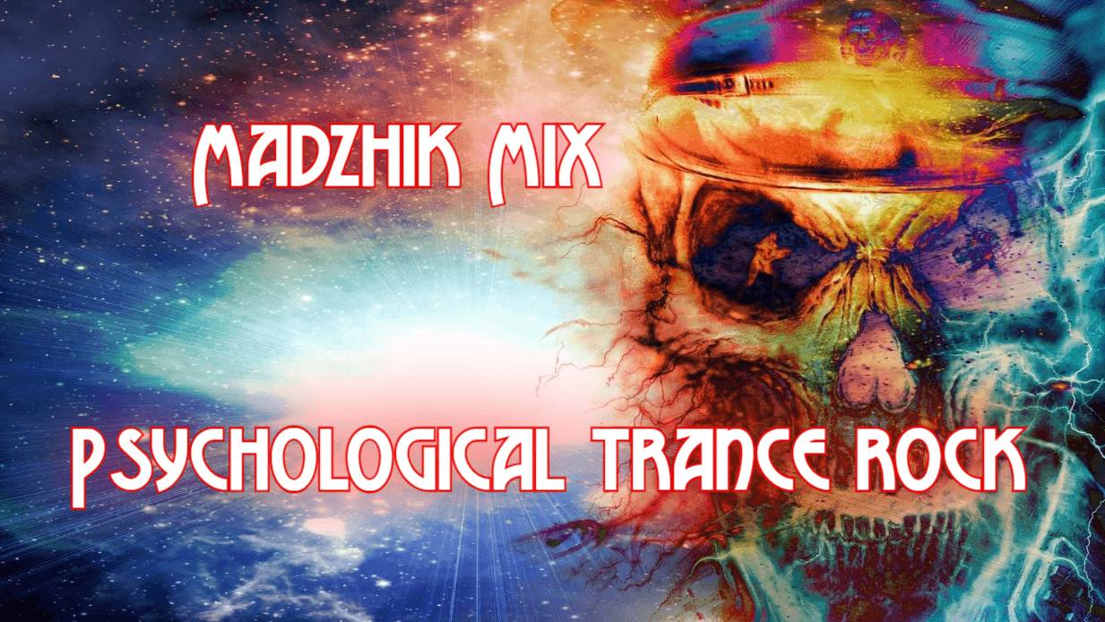 Madzhik Mix - Psychological trance rock