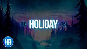 The Holiday Rust - обзор