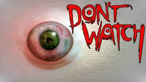DON'T WATCH \ НЕ СМОТРИ (японский инди хоррор)