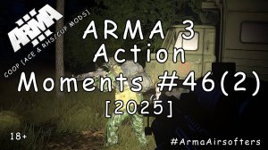 ARMA 3 - Зрелищные моменты #46 (2) - Точка Три [2025]