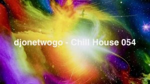 djonetwogo - Chill House 054