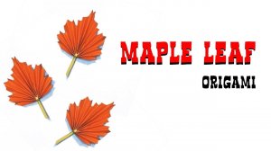 How To Make Paper Autumn Maple Leaf | Origami autumn leaves | Easy Origami Maple Leaf | ОСЕННИЙ ЛИСТ