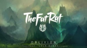 Песня The Fat Rat OBLIVION