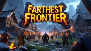 Farthest Frontier - в третий день пришли захватчики
