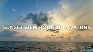 SUNSET VIEW POINT UNAWATUNA 4K УНАВАТУНА СМОТРОВАЯ ПЛОЩАДКА