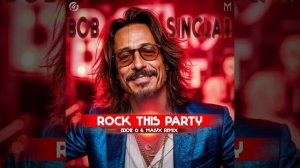 Bob Sinclar - Rock This Party (Eddie G & Malyx Remix)