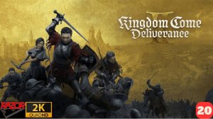 Kingdom Come Deliverance 2 Прохождение полное (русская озвучка) ✕ 20 ЧАСТЬ