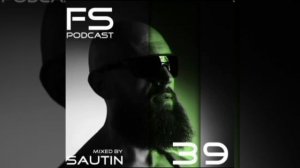 DJ Sautin - FS Podcast (Apr '25) #39