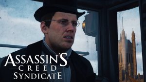Захват района Темзы. Assassin's Creed Syndicate #41.
