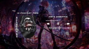 Ice & Diseptix - ID Podcast #068 [Bass House/Club House/EDM]