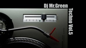 Dj Mr.Green - Techno Vol.5