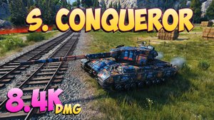 S. Conqueror - 6 Фрагов 8.4K Урона - Безмятежный! - Мир Танков