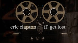 Eric Clapton (I) Get Lost