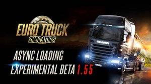 Обзор бета-версии 1.55 для Euro Truck Simulator 2