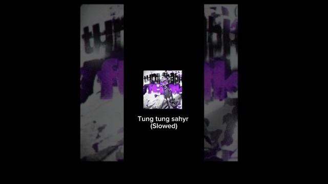 TUNG TUNG SAHUR (slowed)
