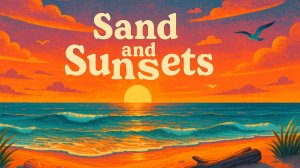 SAND AND SINSETS - MUSIC 2025