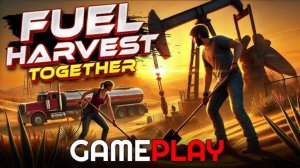 Fuel Harvest Together #12