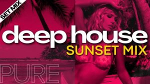 Deep House | SUNSET MIX | 1 Hour SET, Chill Lounge, Chill, Garage, Summer Vibe
