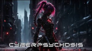 Киберпанк \ Индастриал \ Cyberpunk \ Midtempo \ Industrial MIX 'Cyberpsychosis'
