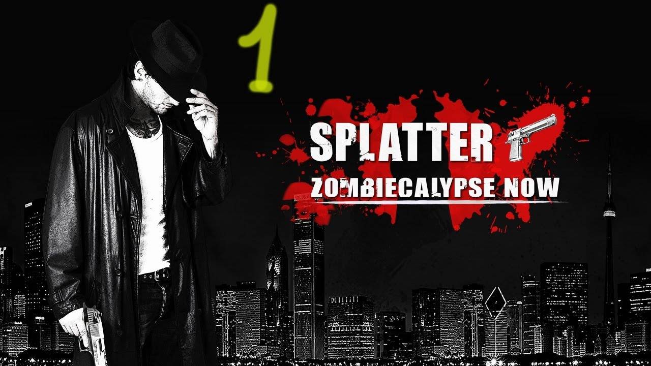Прохождение Splatter: Zombiecalypse Now #1 (Этот жестокий мир)