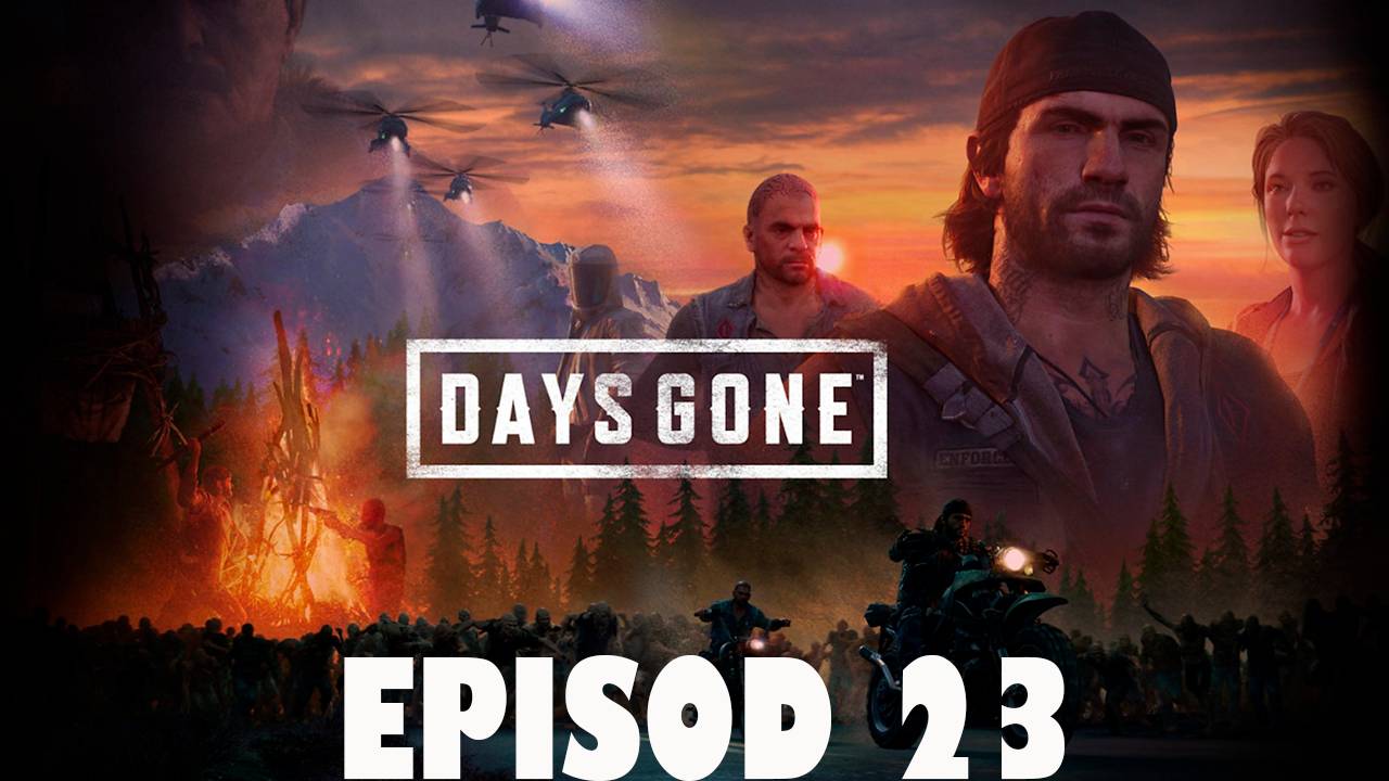 Прохождение игры - Days Gone (без комментариев)