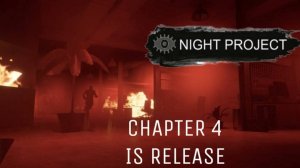 Night Project Chapter 4 - Launch Trailer