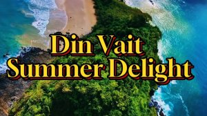 Din Vait - Summer Delight