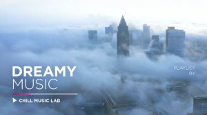 Мечтательная Расслабляющая Музыка - Атмосферный 3-часовой Микс