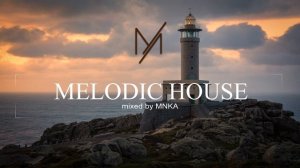Melodic House Sunset Chill set mix by MNKA