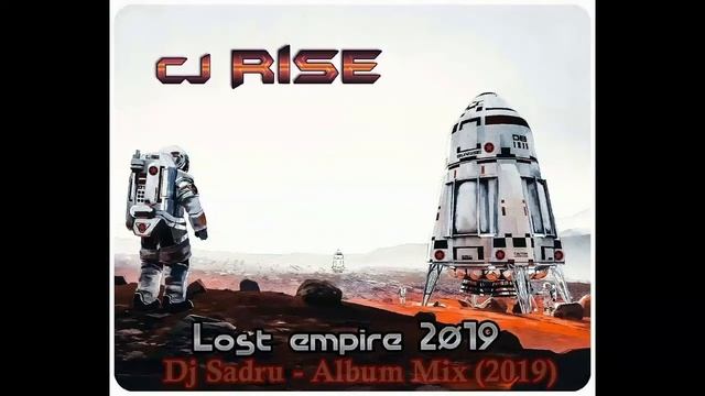 Dj Sadru - Cj Rise - Lost Empire (Album Mix) (2019)