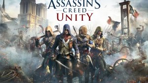 Assassin's creed unity ч15 ПРОХОЖДЕНИЕ БЕЗ КОММЕНТАРИЕВ