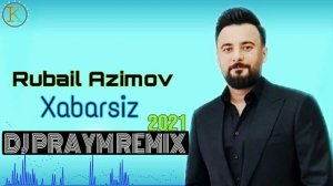 Rubail Azimov - Xebersiz // Рубаил Азимов - Хеберсиз [Remix by Praym]