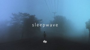 Sleepwave Atmospheric Future Garage & Chillstep Mix
