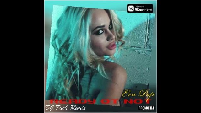Eva Pop - Ready ot Not (DJ.Tuch Remix)