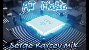 Ai Music-Serge Karcev Mix