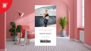 MAKE BODY с Марией Ивановой | 8 мая 2025 в 9.00 по МСК | Онлайн-тренировки World Class