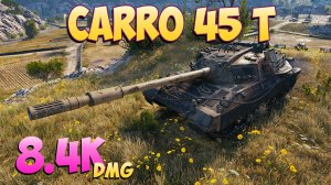 Carro 45 t - 6 Фрагов 8.4K Урона - Физический! - Мир Танков