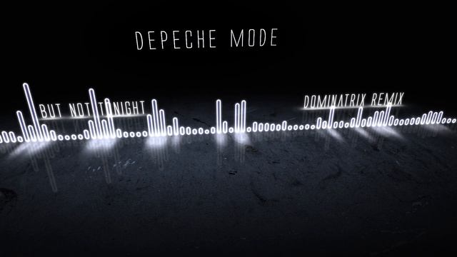 Depeche Mode - But not Tonight (Dominatrix Remix)
