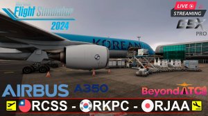 ✈️ ТАЙВАНЬ - ЮЖНАЯ КОРЕЯ - ЯПОНИЯ | MSFS2024 | AIRBUS A350-900 iniBuilds