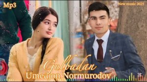 Gulbadan 2025 (Cever Ulug’bek Yulchiev) Umedjon Normurodov / Гулбадан Умедҷон Но