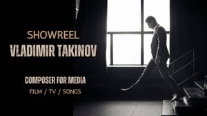 Композитор Владимир Такинов | SHOWREEL