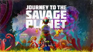 Journey To The Savage Planet - Путешествие На Дикую Планету - Часть 2