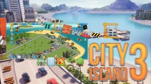 City Island 3 🏗️🧱🏰🏛️🏘️🏢🦾👍